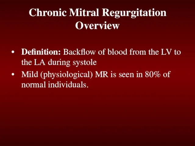 Definition: Backflow of blood from the LV to the LA during systole