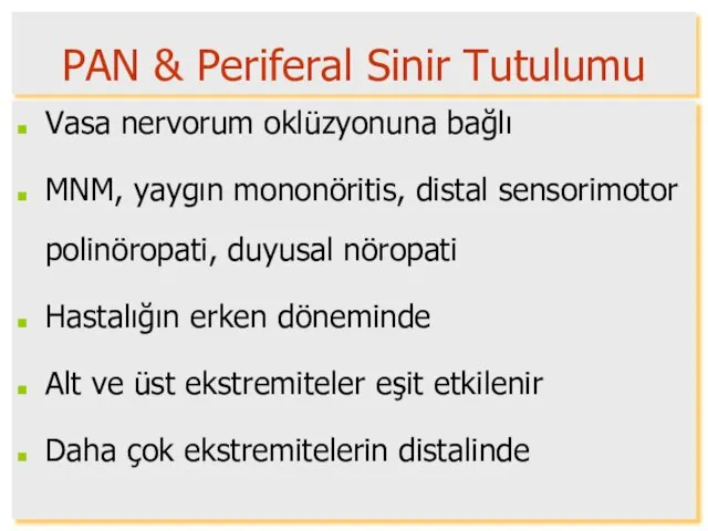 PAN & Periferal Sinir Tutulumu Vasa nervorum oklüzyonuna bağlı MNM, yaygın mononöritis,