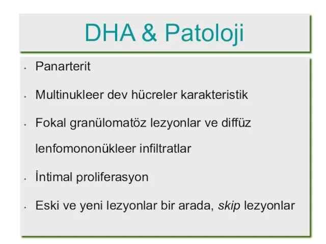 DHA & Patoloji Panarterit Multinukleer dev hücreler karakteristik Fokal granülomatöz lezyonlar ve