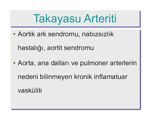 Takayasu Arteriti Aortik ark sendromu, nabızsızlık hastalığı, aortit sendromu Aorta, ana dalları