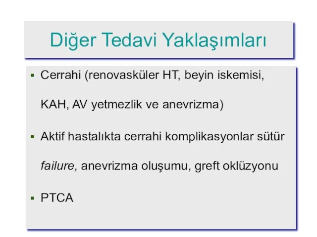 Diğer Tedavi Yaklaşımları Cerrahi (renovasküler HT, beyin iskemisi, KAH, AV yetmezlik ve