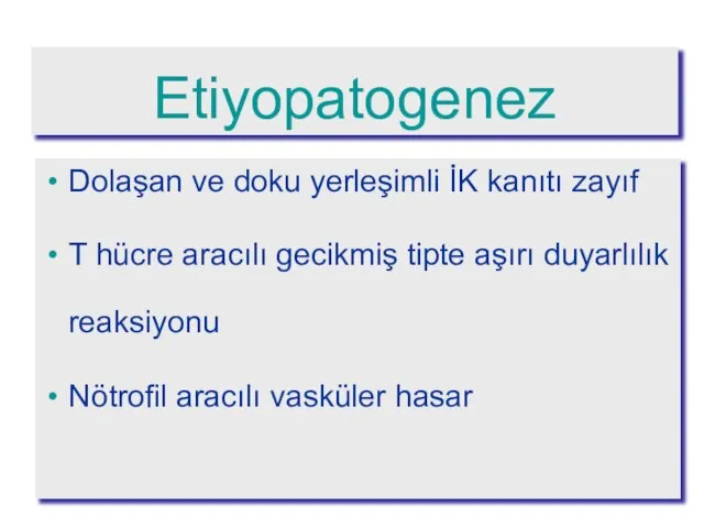 Dolaşan ve doku yerleşimli İK kanıtı zayıf T hücre aracılı gecikmiş tipte