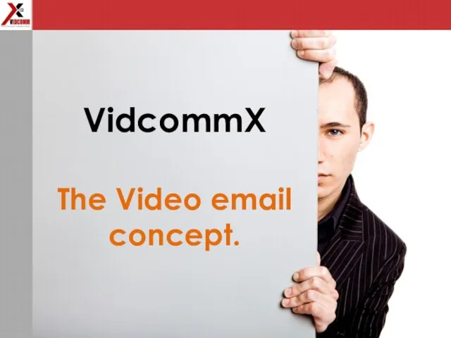 VidcommX The Video email concept.