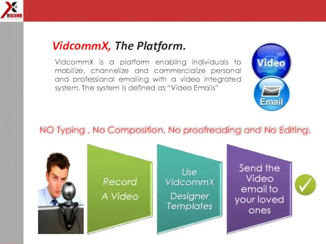 VidcommX, The Platform. VidcommX is a platform enabling individuals to mobilize, channelize