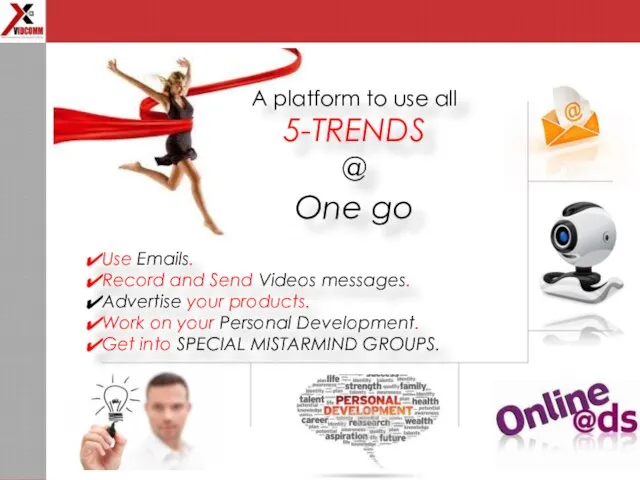 A platform to use all 5-TRENDS @ One go Use Emails. Record