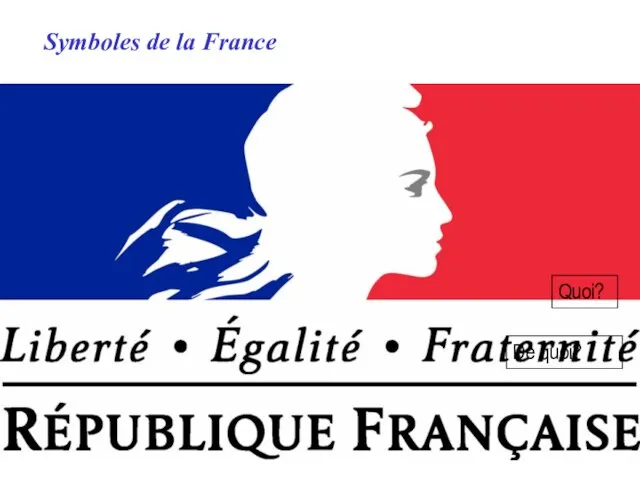 Symboles de la France Le drapeau bleu, blanc, rouge Marianne S u