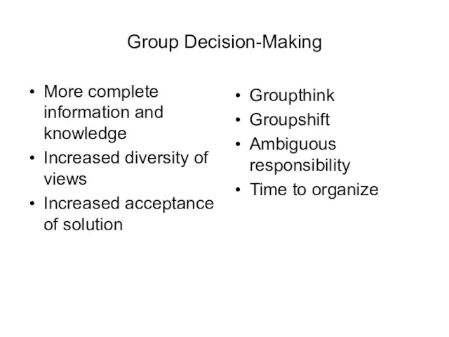 Group Decision-Making More complete information and knowledge Increased diversity of views Increased