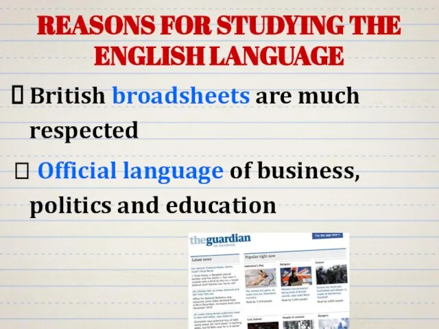 REASONS FOR STUDYING THE ENGLISH LANGUAGE British broadsheets are much respected ?