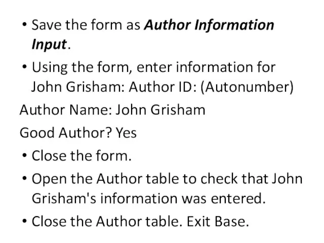 Save the form as Author Information Input. Using the form, enter information