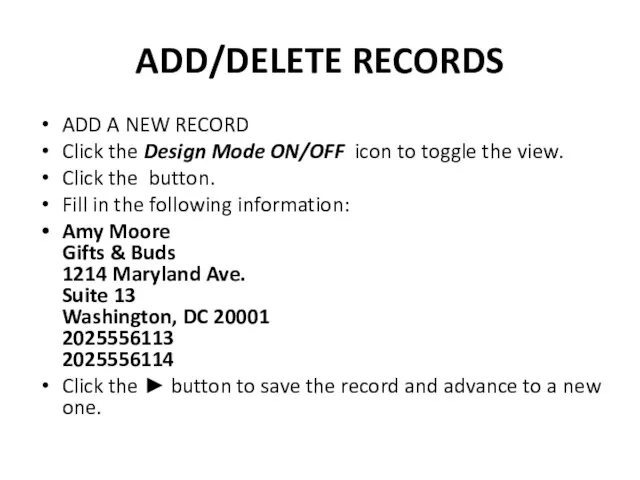 ADD/DELETE RECORDS ADD A NEW RECORD Click the Design Mode ON/OFF icon