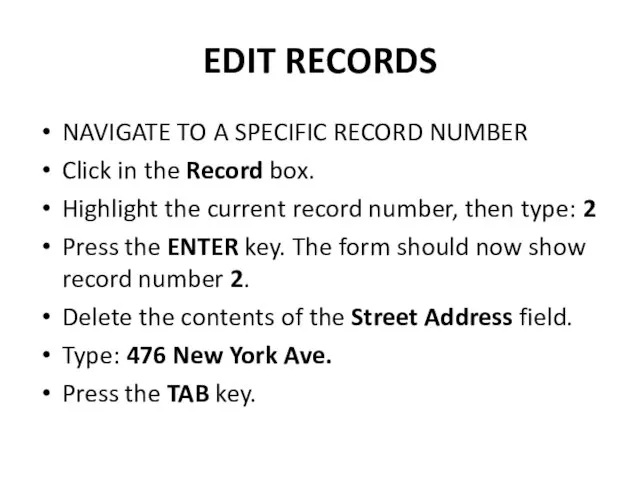 EDIT RECORDS NAVIGATE TO A SPECIFIC RECORD NUMBER Click in the Record