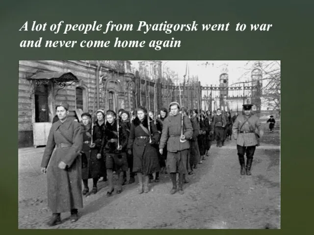 A lot of people from Pyatigorsk went to war and never come home again