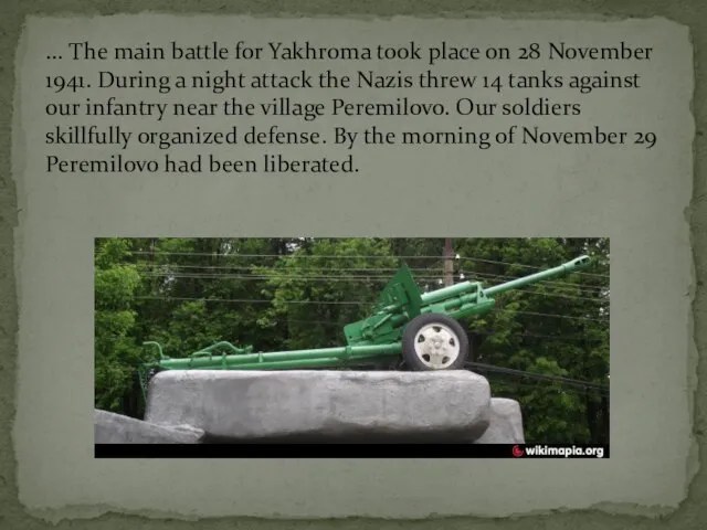 ... The main battle for Yakhroma took place on 28 November 1941.