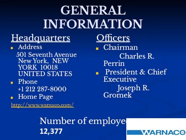 GENERAL INFORMATION Headquarters Address 501 Seventh Avenue New York, NEW YORK 10018