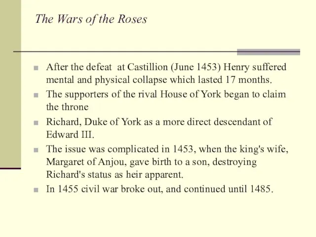 The Wars of the Roses After the defeat at Castillion (June 1453)