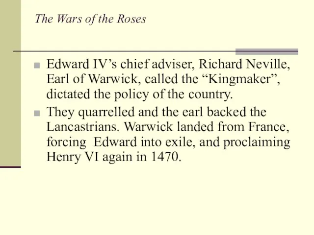 The Wars of the Roses Edward IV’s chief adviser, Richard Neville, Earl