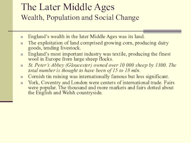 The Later Middle Ages Wealth, Population and Social Change England’s wealth in