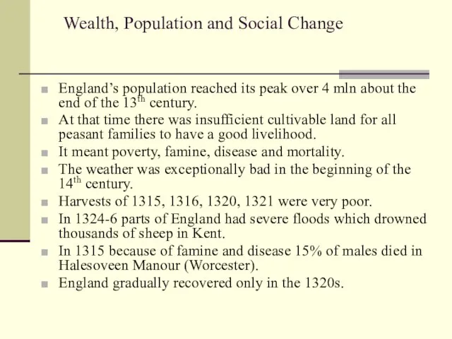 Wealth, Population and Social Change England’s population reached its peak over 4