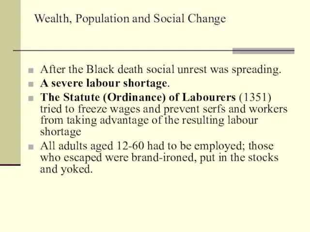 Wealth, Population and Social Change After the Black death social unrest was