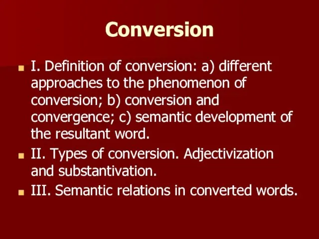 Conversion I. Definition of conversion: a) different approaches to the phenomenon of