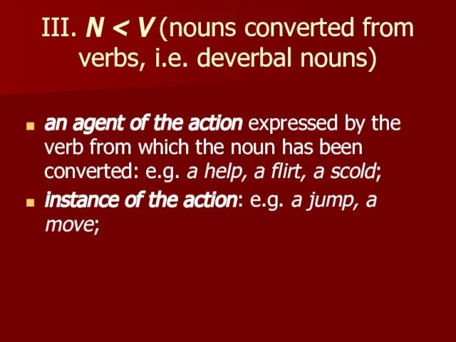 III. N an agent of the action expressed by the verb from