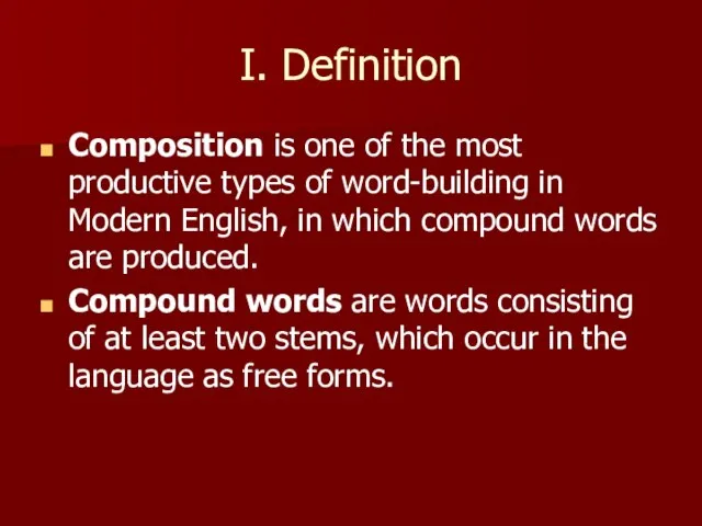 I. Definition Composition is one of the most productive types of word-building