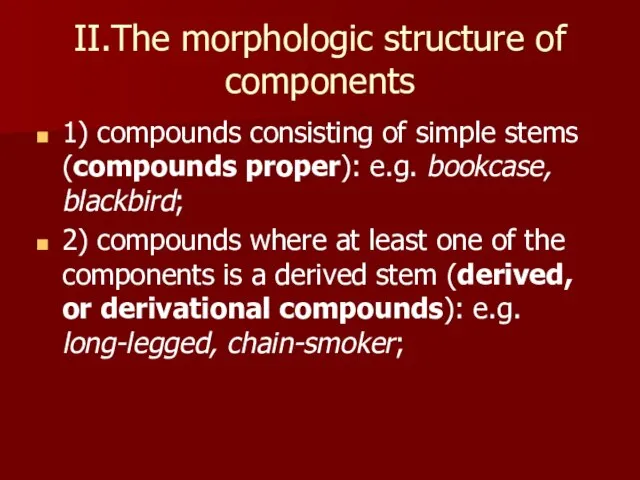 II.The morphologic structure of components 1) compounds consisting of simple stems (compounds