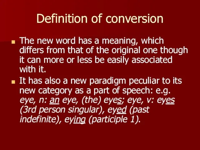 Definition of conversion The new word has a meaning, which differs from