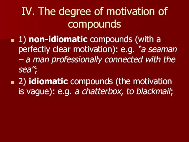 IV. The degree of motivation of compounds 1) non-idiomatic compounds (with a