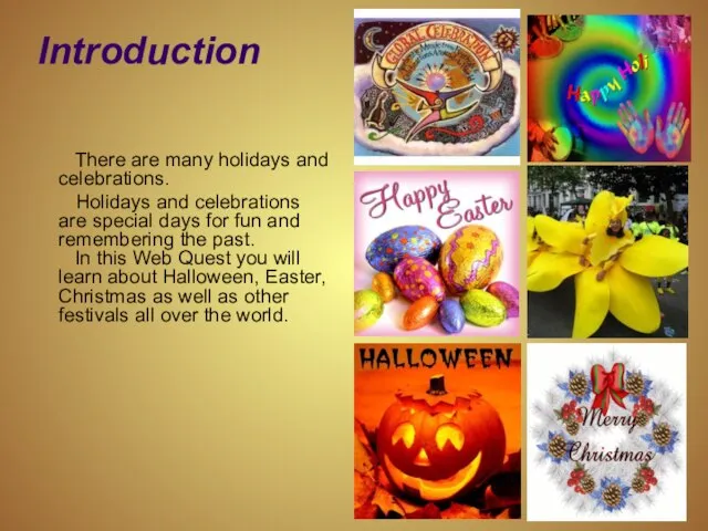 Introduction There are many holidays and celebrations. Holidays and celebrations are special