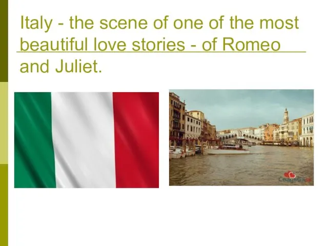 Italy - the scene of one of the most beautiful love stories