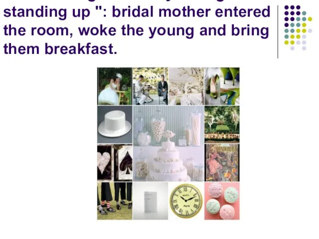 The morning ceremony was' good standing up ": bridal mother entered the