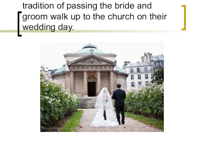 In some parts of Italy retained the tradition of passing the bride