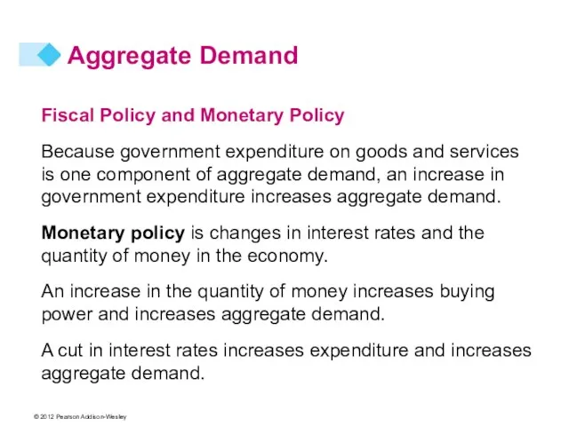 Aggregate Demand Fiscal Policy and Monetary Policy Because government expenditure on goods