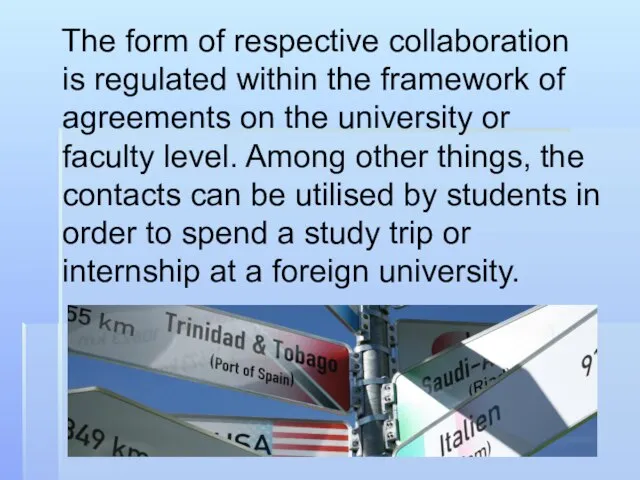 The form of respective collaboration is regulated within the framework of agreements
