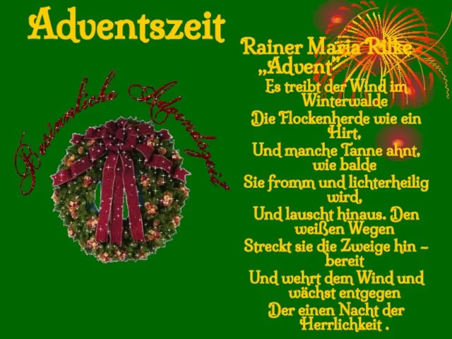 Adventszeit Rainer Maria Rilke „Advent” Es treibt der Wind im Winterwalde Die