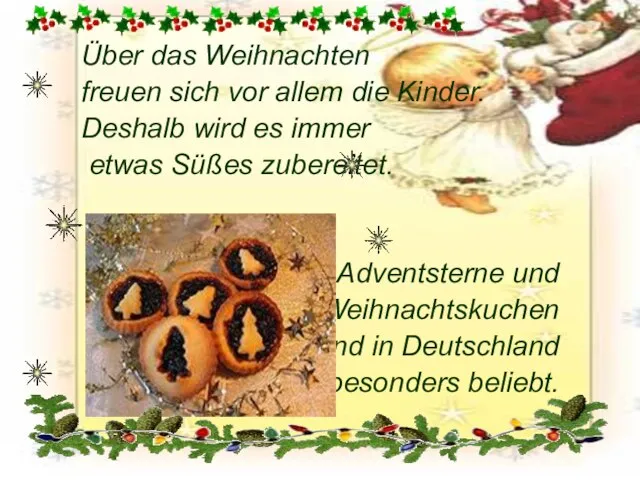 Über das Weihnachten freuen sich vor allem die Kinder. Deshalb wird es