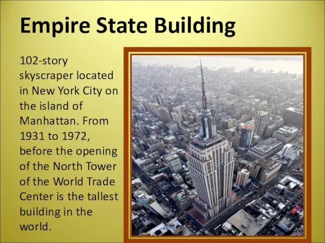 Empire State Building 102-story skyscraper located in New York City on the