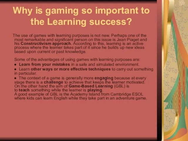 Why is gaming so important to the Learning success? The use of