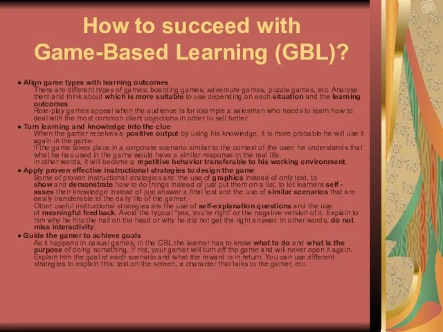 How to succeed with Game-Based Learning (GBL)? ● Align game types with