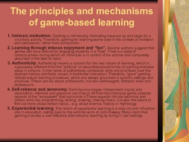 The principles and mechanisms of game-based learning 1. Intrinsic motivation. Gaming is