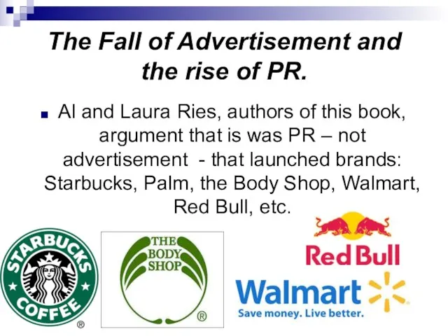 The Fall of Advertisement and the rise of PR. Al and Laura