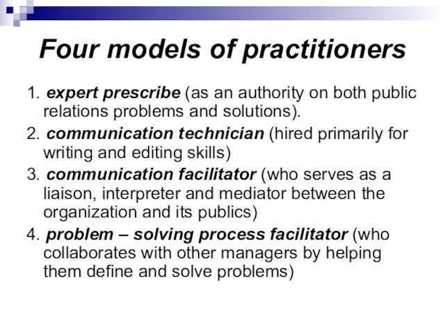 Four models of practitioners 1. expert prescribe (as an authority on both