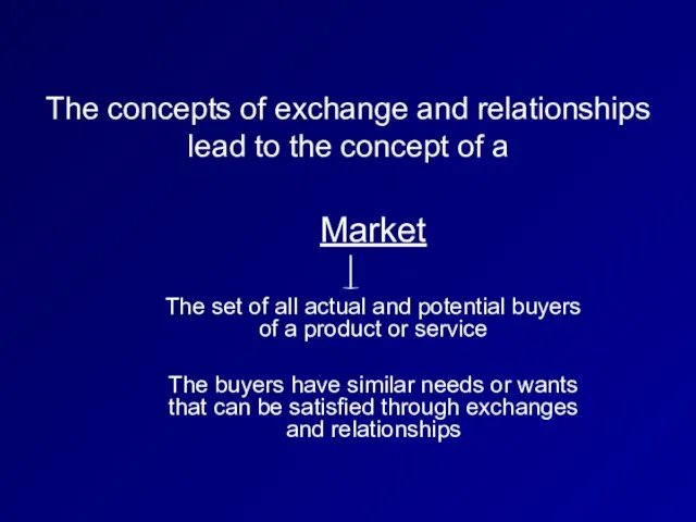 The concepts of exchange and relationships lead to the concept of a