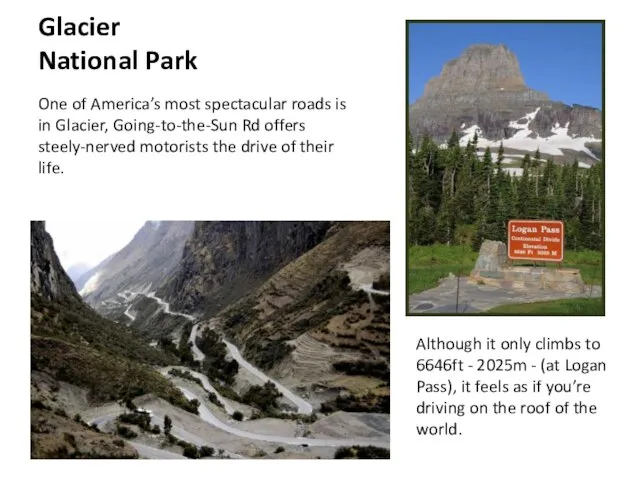 Glacier National Park One of America’s most spectacular roads is in Glacier,