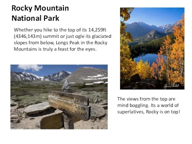 Rocky Mountain National Park Whether you hike to the top of its