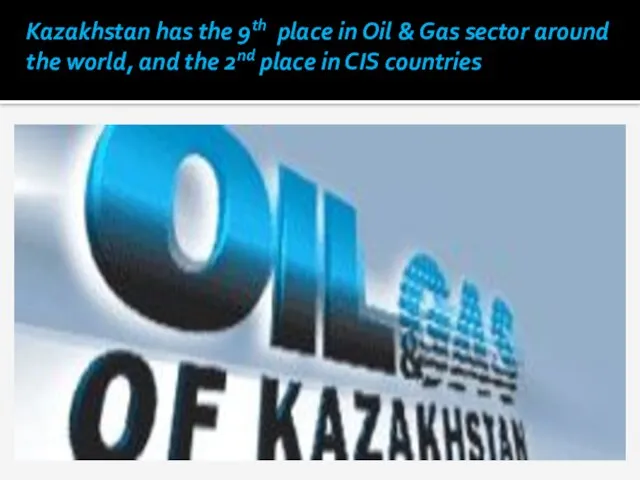 Kazakhstan has the 9th place in Oil & Gas sector around the