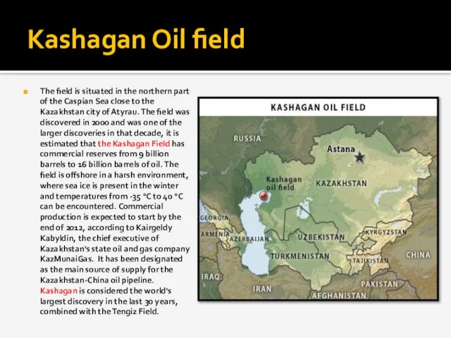 Kashagan Oil field The field is situated in the northern part of