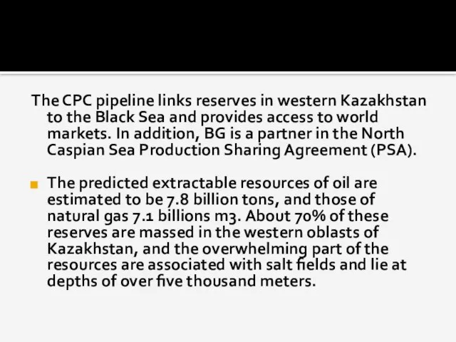 The CPC pipeline links reserves in western Kazakhstan to the Black Sea