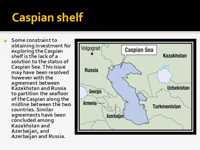 Caspian shelf Some constraint to obtaining investment for exploring the Caspian shelf